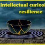 Intellectual curiosity and resilience