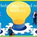 Knowledge Society and role of teachers