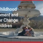 Early Childhood Development and Behavior Change in Children