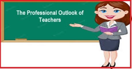 The Professional Outlook of Teachers