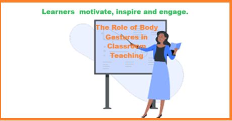 The Role of Body Gestures in Classroom Teaching