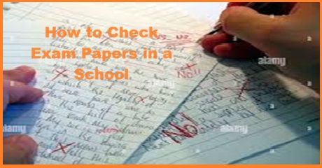 How to Check Exam Papers in a School