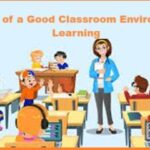 The Role of a Good Classroom Environment in Learning