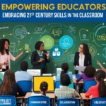 Empowering Educators: Embracing 21st Century Skills in the Classroom