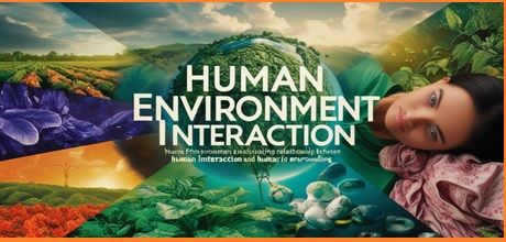 Human Environment Interaction