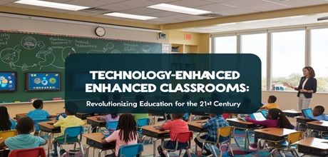 Technology-Enhanced Classrooms