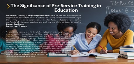 The Significance of Pre-Service Training in Education