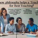 How Philosophy Helps a Teacher for Best Teaching